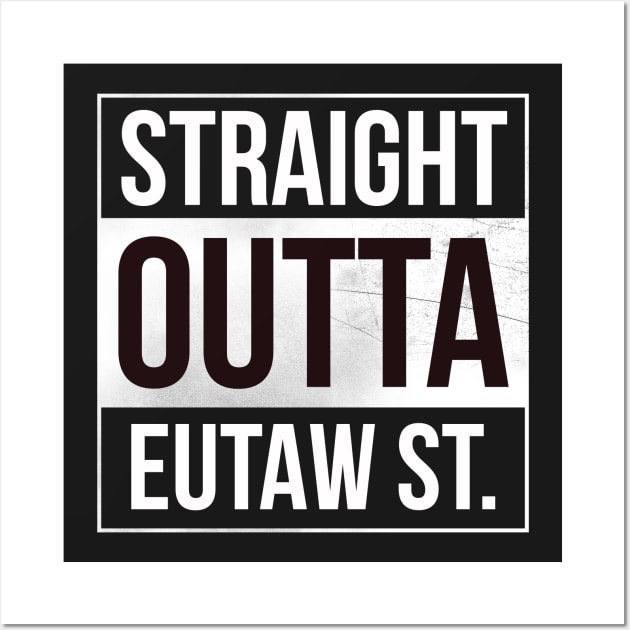 Straight Outtta Eutaw Street Wall Art by CanossaGraphics